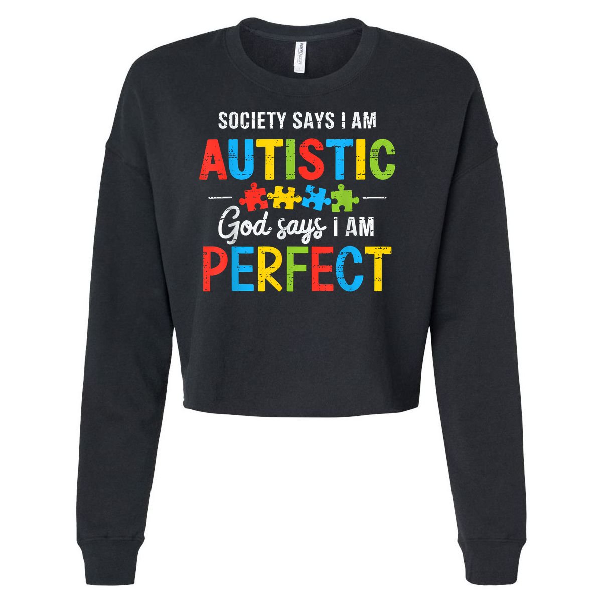 Society Says I'm Autistic Autism Awareness Month Christian Cropped Pullover Crew