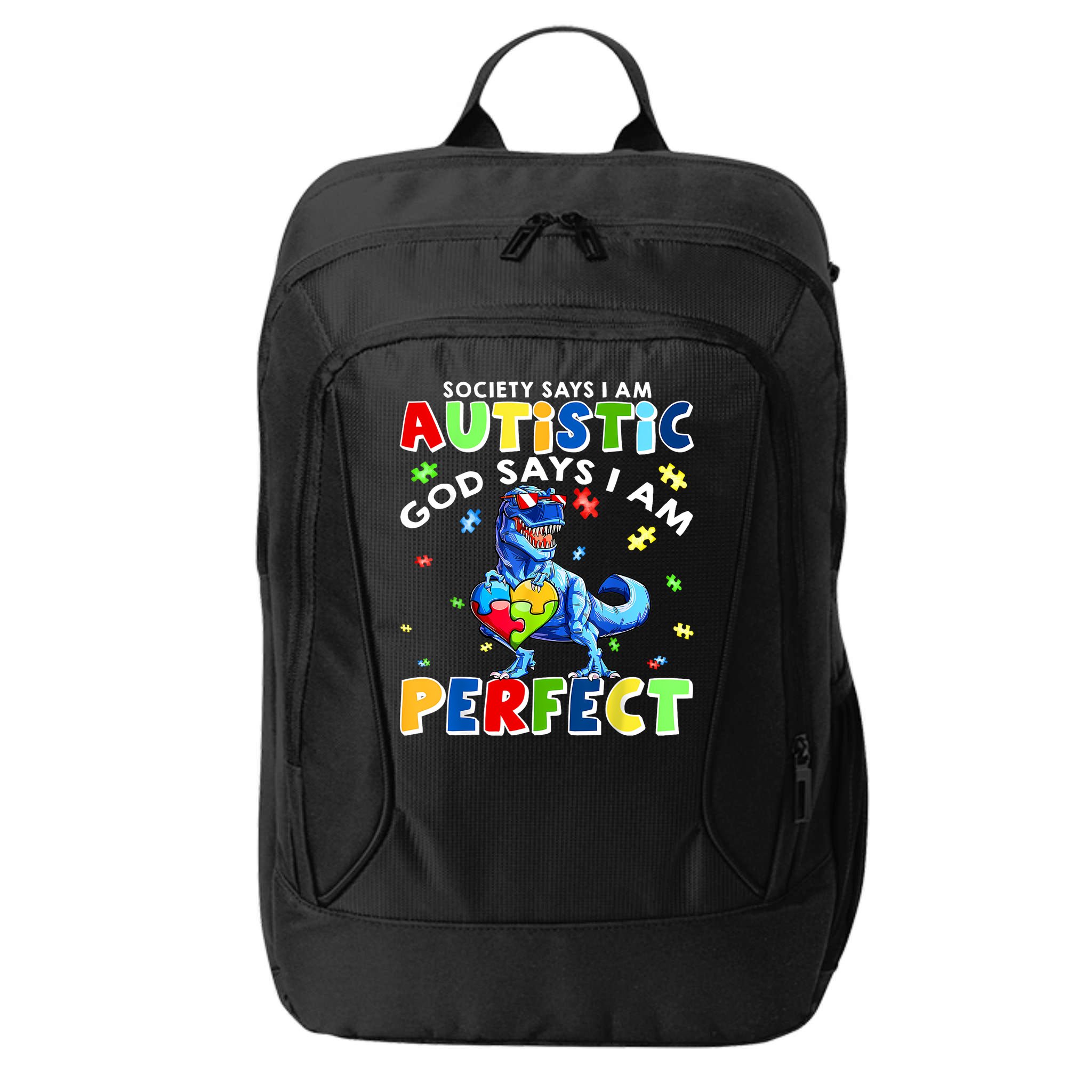 Society Says I'm Autistic God Says I'm Perfect Autism Funny City Backpack