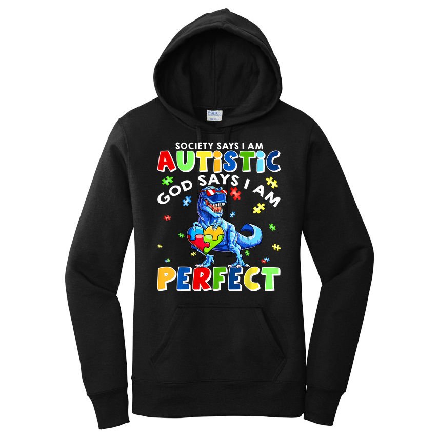 Society Says I'm Autistic God Says I'm Perfect Autism Funny Women's Pullover Hoodie
