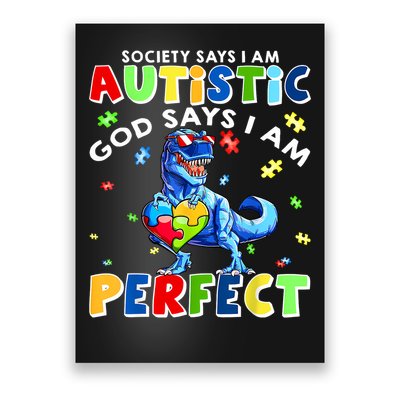 Society Says I'm Autistic God Says I'm Perfect Autism Funny Poster