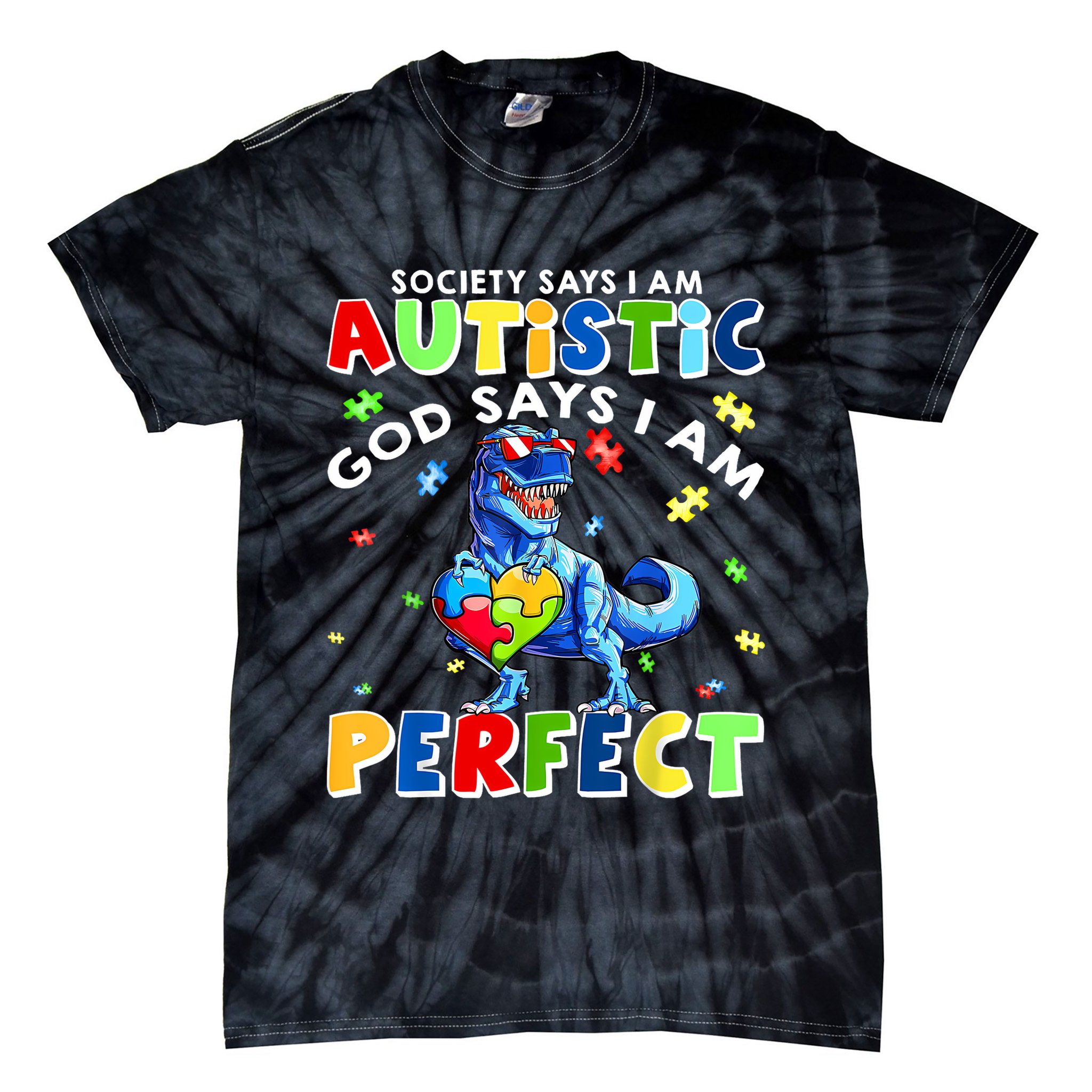 Society Says I'm Autistic God Says I'm Perfect Autism Funny Tie-Dye T-Shirt