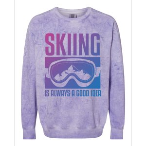 Skier Skiing Is Always A Good Idea Ski Cool Gift Colorblast Crewneck Sweatshirt