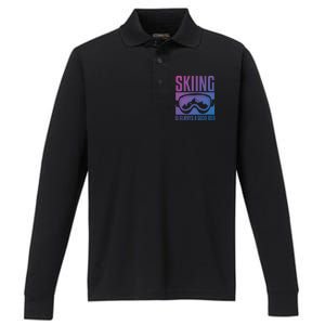 Skier Skiing Is Always A Good Idea Ski Cool Gift Performance Long Sleeve Polo