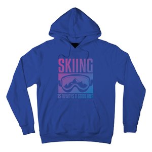 Skier Skiing Is Always A Good Idea Ski Cool Gift Hoodie