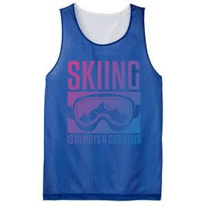 Skier Skiing Is Always A Good Idea Ski Cool Gift Mesh Reversible Basketball Jersey Tank