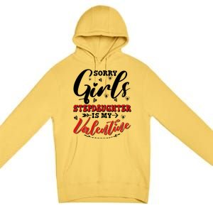 Sorry Stepdaughter Is My Valentines Day Gift Premium Pullover Hoodie