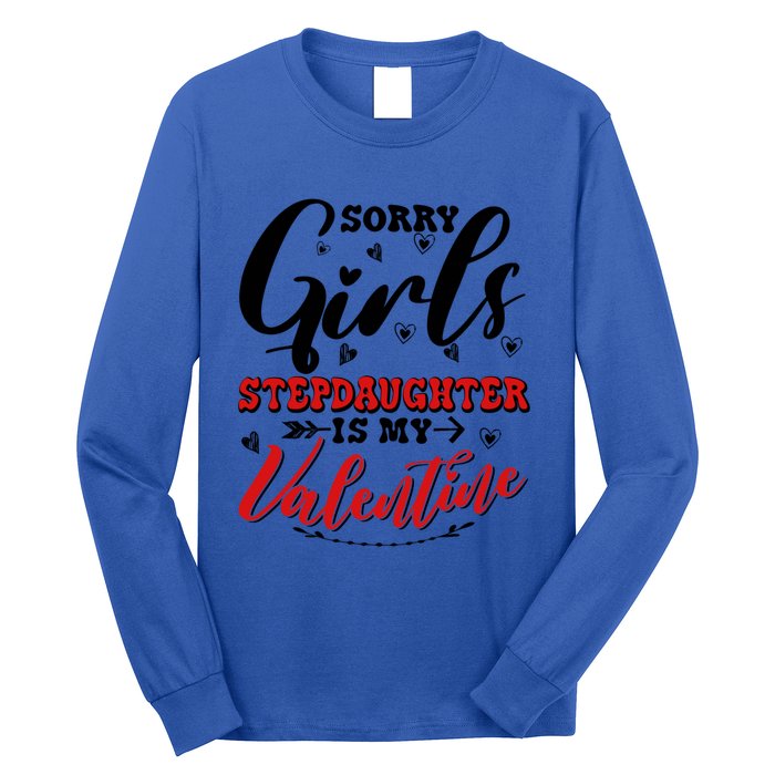 Sorry Stepdaughter Is My Valentines Day Gift Long Sleeve Shirt