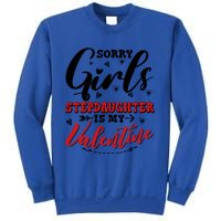 Sorry Stepdaughter Is My Valentines Day Gift Sweatshirt