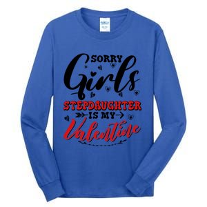 Sorry Stepdaughter Is My Valentines Day Gift Tall Long Sleeve T-Shirt