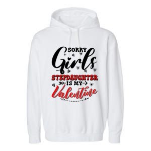 Sorry Stepdaughter Is My Valentines Day Gift Garment-Dyed Fleece Hoodie