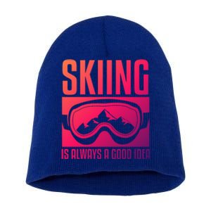 Skier Skiing Is Always A Good Idea Ski Cool Gift Short Acrylic Beanie