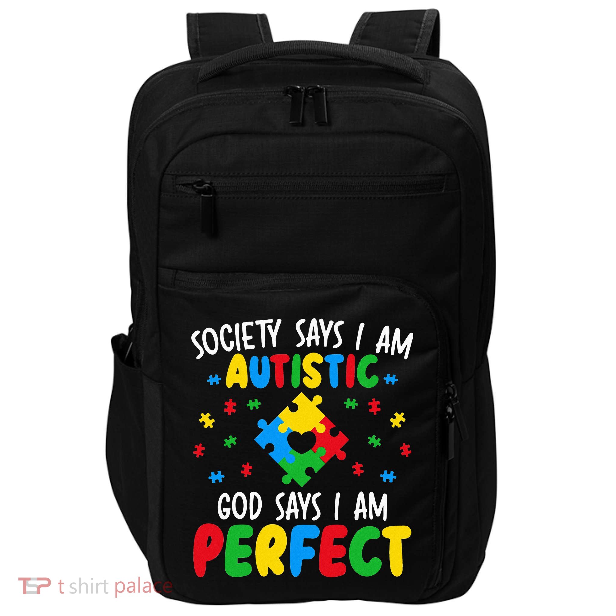 Society Says I Am Autistic God Says I Am Perfect Autism Impact Tech Backpack