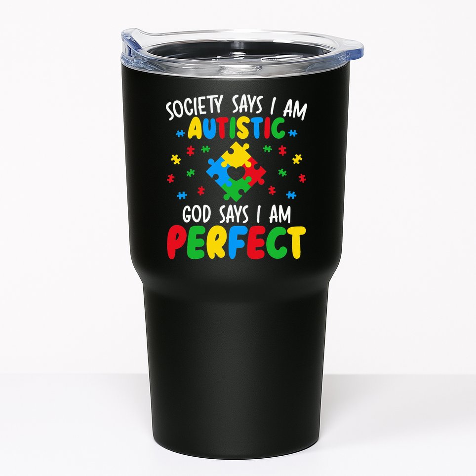 Society Says I Am Autistic God Says I Am Perfect Autism Tumbler
