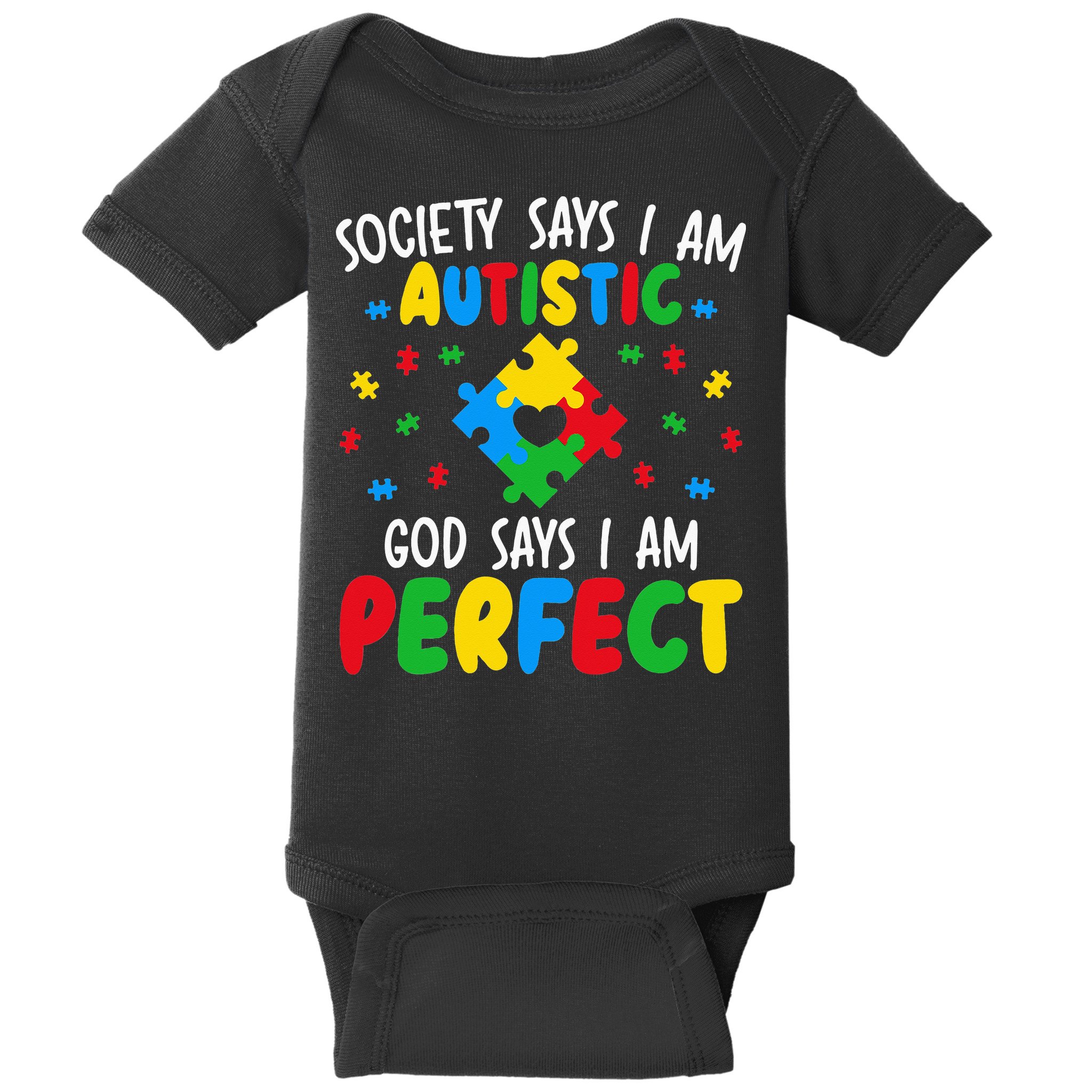 Society Says I Am Autistic God Says I Am Perfect Autism Baby Bodysuit