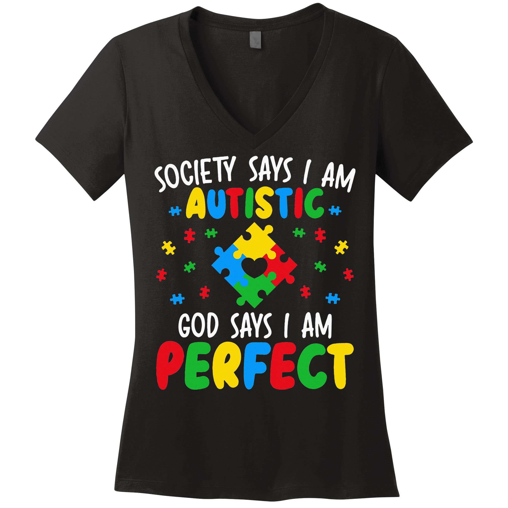 Society Says I Am Autistic God Says I Am Perfect Autism Women's V-Neck T-Shirt