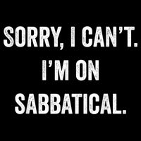 Sabbatical Sorry I Cant I'm On Sabbatical Sustainable Bucket Hat