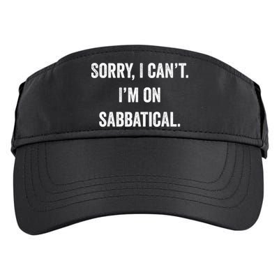 Sabbatical Sorry I Cant I'm On Sabbatical Adult Drive Performance Visor