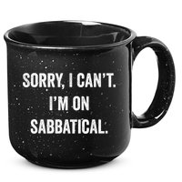Sabbatical Sorry I Cant I'm On Sabbatical 15oz Campfire Ceramic Mug