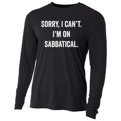 Sabbatical Sorry I Cant I'm On Sabbatical Cooling Performance Long Sleeve Crew