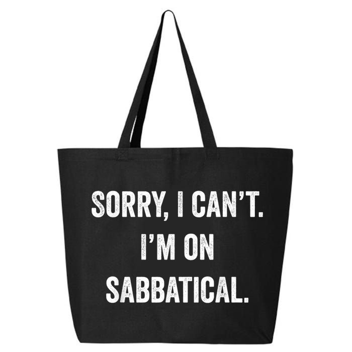Sabbatical Sorry I Cant I'm On Sabbatical 25L Jumbo Tote