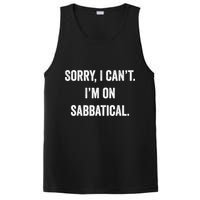 Sabbatical Sorry I Cant I'm On Sabbatical PosiCharge Competitor Tank