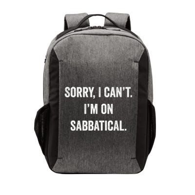 Sabbatical Sorry I Cant I'm On Sabbatical Vector Backpack