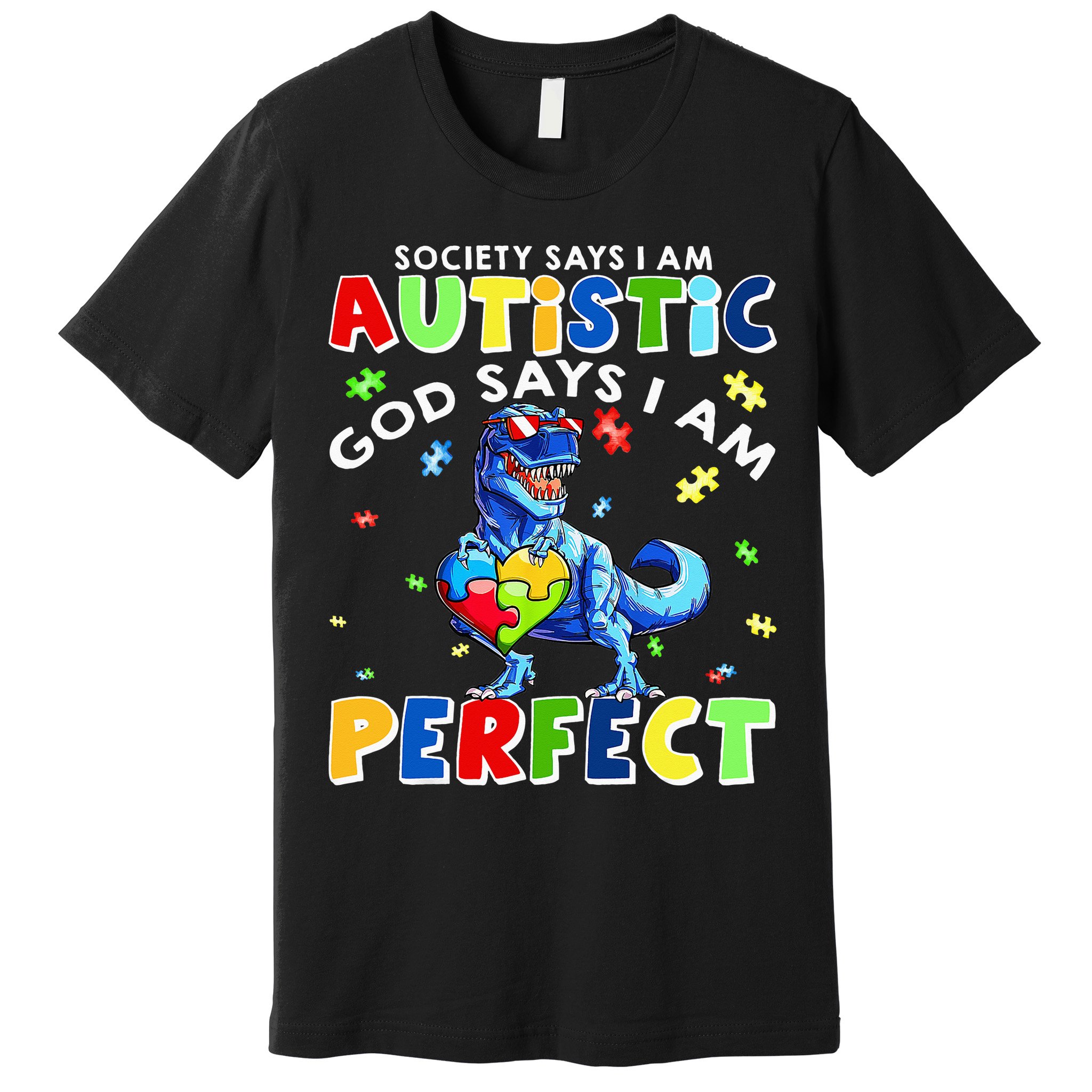 Society Says I'm Autistic God Says I'm Perfect Autism Funny Premium T-Shirt