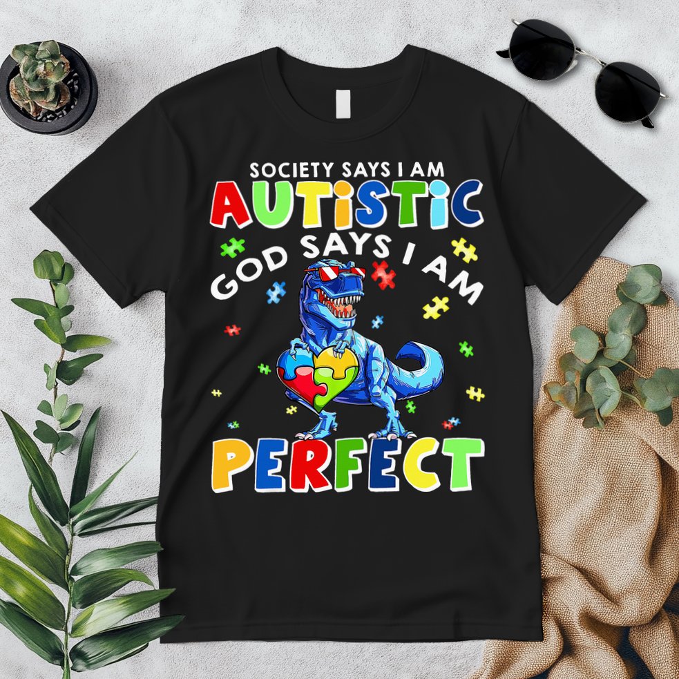 Society Says I'm Autistic God Says I'm Perfect Autism Funny Premium T-Shirt