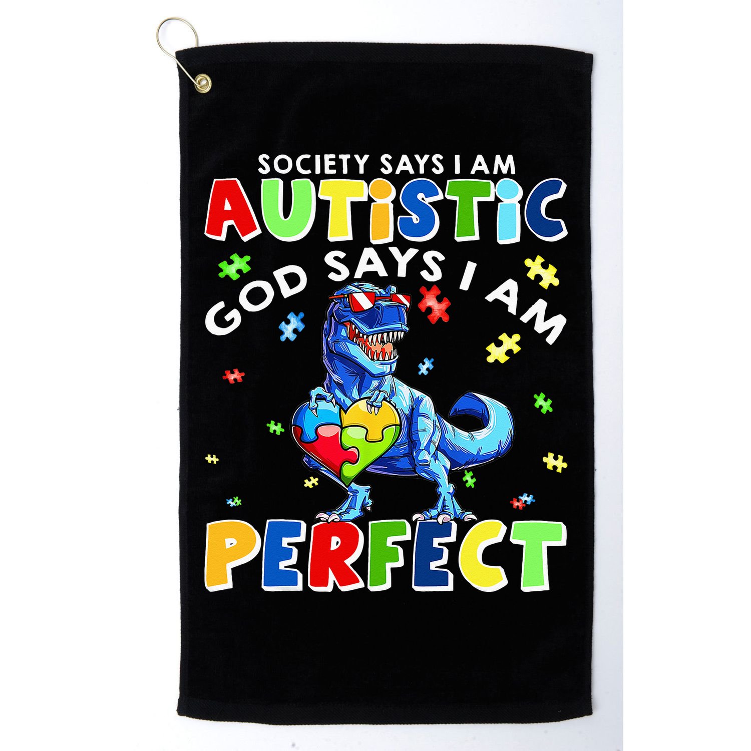 Society Says I'm Autistic God Says I'm Perfect Autism Funny Golf Towel
