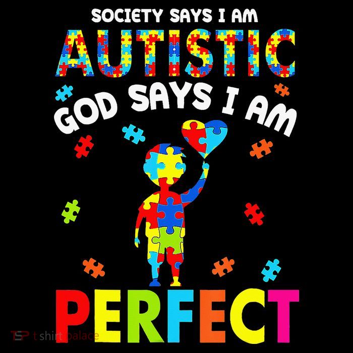 Society Says I'm Autistic God Says I'm Perfect Autism Gifts Hoodie