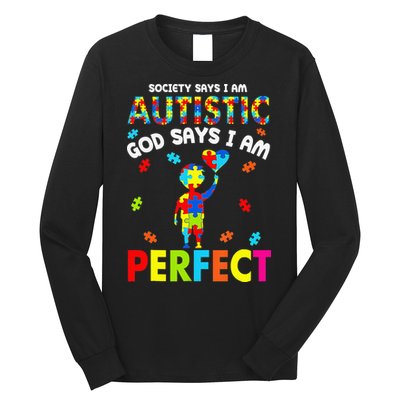 Society Says I'm Autistic God Says I'm Perfect Autism Gifts Long Sleeve Shirt