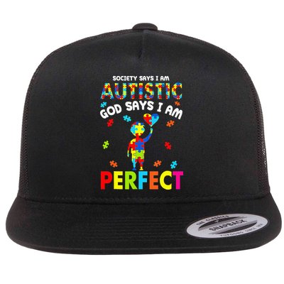 Society Says I'm Autistic God Says I'm Perfect Autism Gifts Flatbill Hat