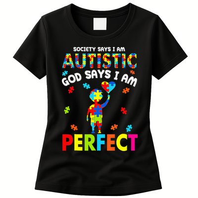 Society Says I'm Autistic God Says I'm Perfect Autism Gifts Womens T-Shirt