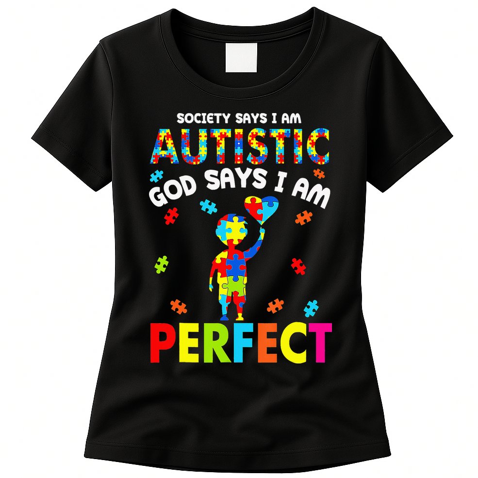 Society Says I'm Autistic God Says I'm Perfect Autism Gifts Womens T-Shirt