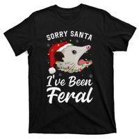 Sorry Santa IVe Been Feral Funny Feral Opossum Christmas T-Shirt