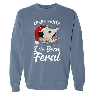 Sorry Santa IVe Been Feral Funny Feral Opossum Christmas Garment-Dyed Sweatshirt