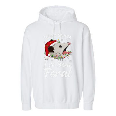 Sorry Santa IVe Been Feral Funny Feral Opossum Christmas Garment-Dyed Fleece Hoodie