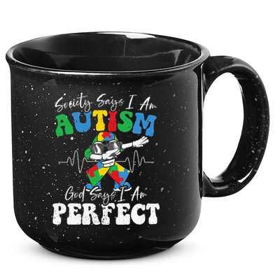 Society Says I Am Autistic God Says I Am Perfect Autism 15oz Campfire Ceramic Mug