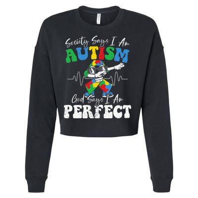 Society Says I Am Autistic God Says I Am Perfect Autism Cropped Pullover Crew