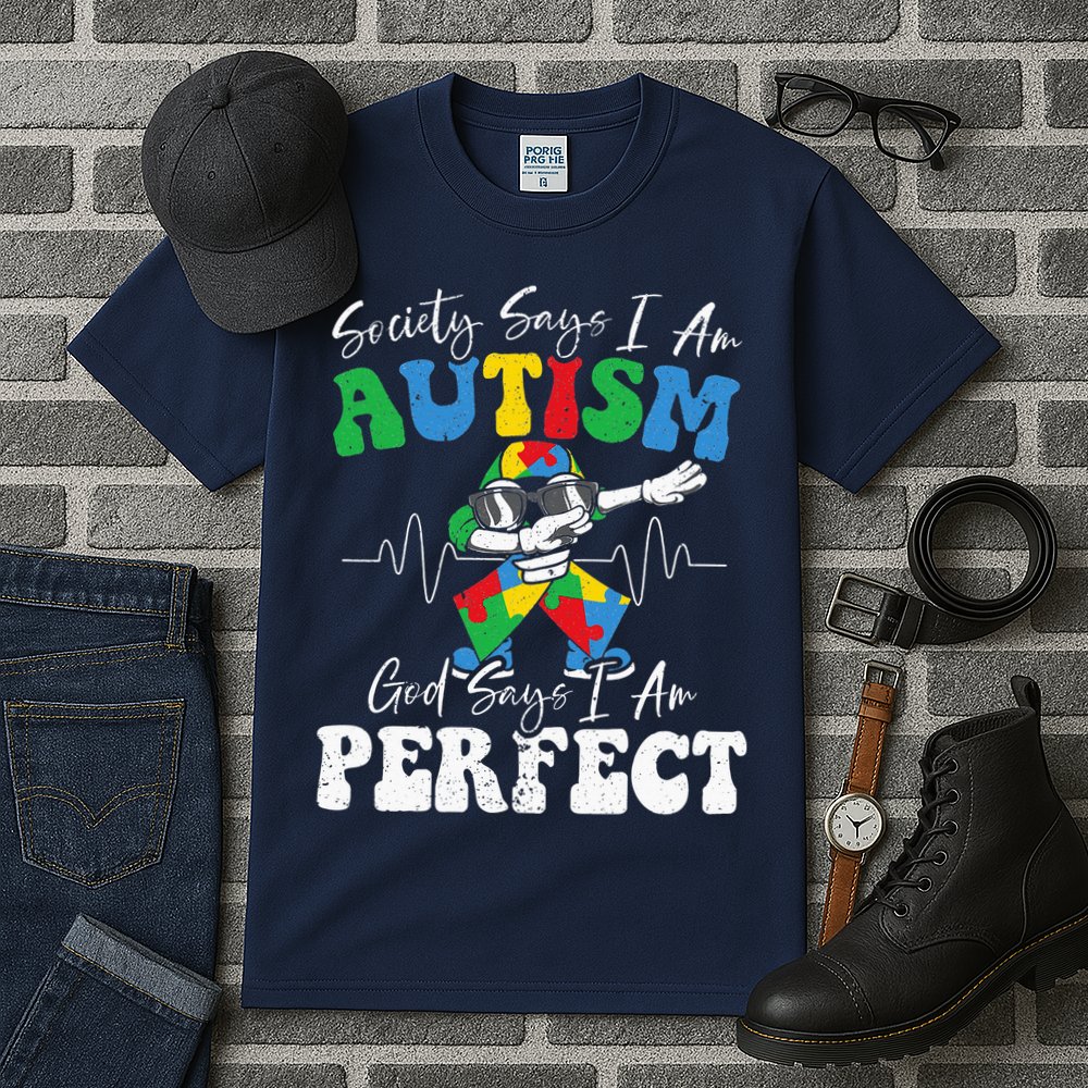 Society Says I Am Autistic God Says I Am Perfect Autism Tall T-Shirt