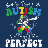 Society Says I Am Autistic God Says I Am Perfect Autism Tall T-Shirt