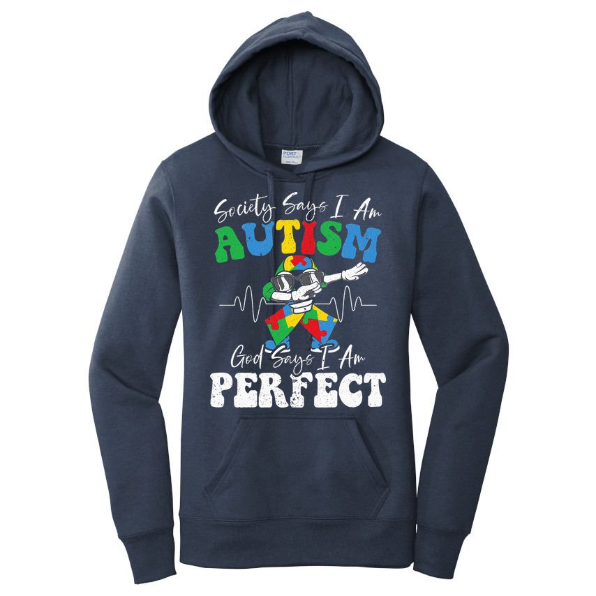 Society Says I Am Autistic God Says I Am Perfect Autism Women's Pullover Hoodie