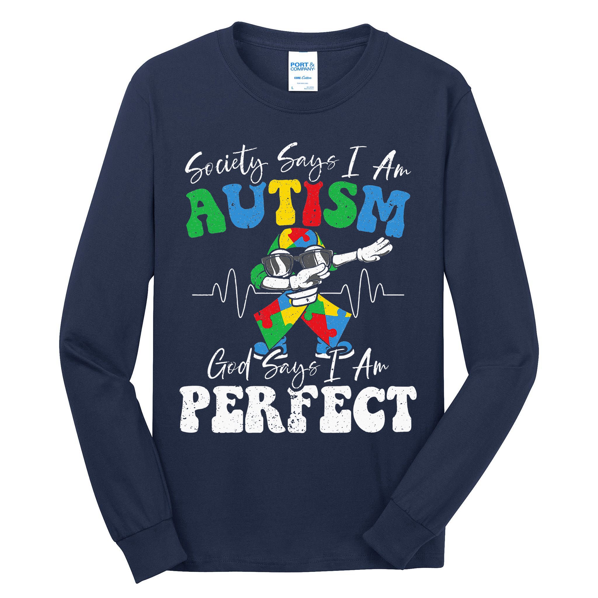 Society Says I Am Autistic God Says I Am Perfect Autism Tall Long Sleeve T-Shirt
