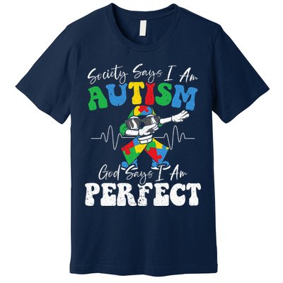 Society Says I Am Autistic God Says I Am Perfect Autism Premium T-Shirt
