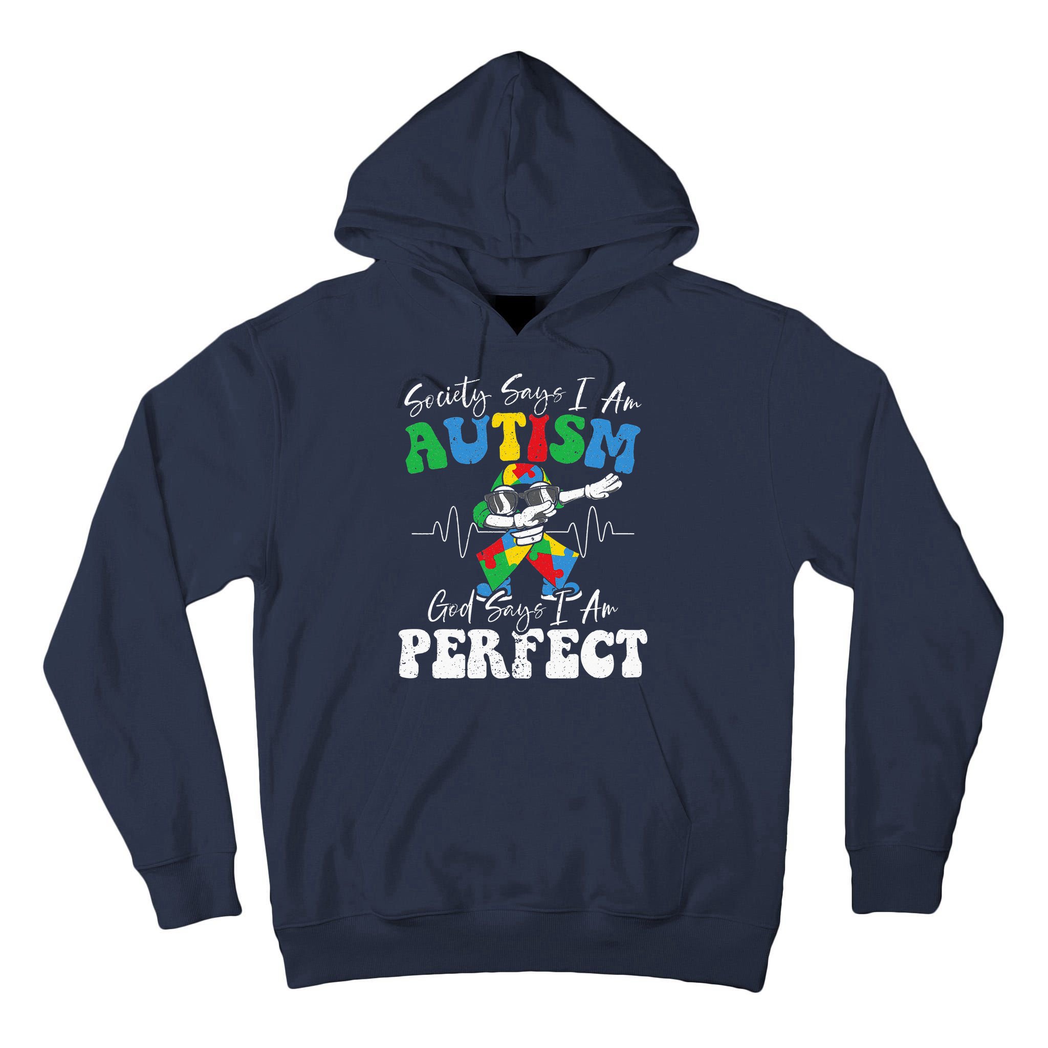 Society Says I Am Autistic God Says I Am Perfect Autism Tall Hoodie