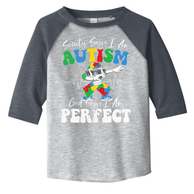 Society Says I Am Autistic God Says I Am Perfect Autism Toddler Fine Jersey T-Shirt