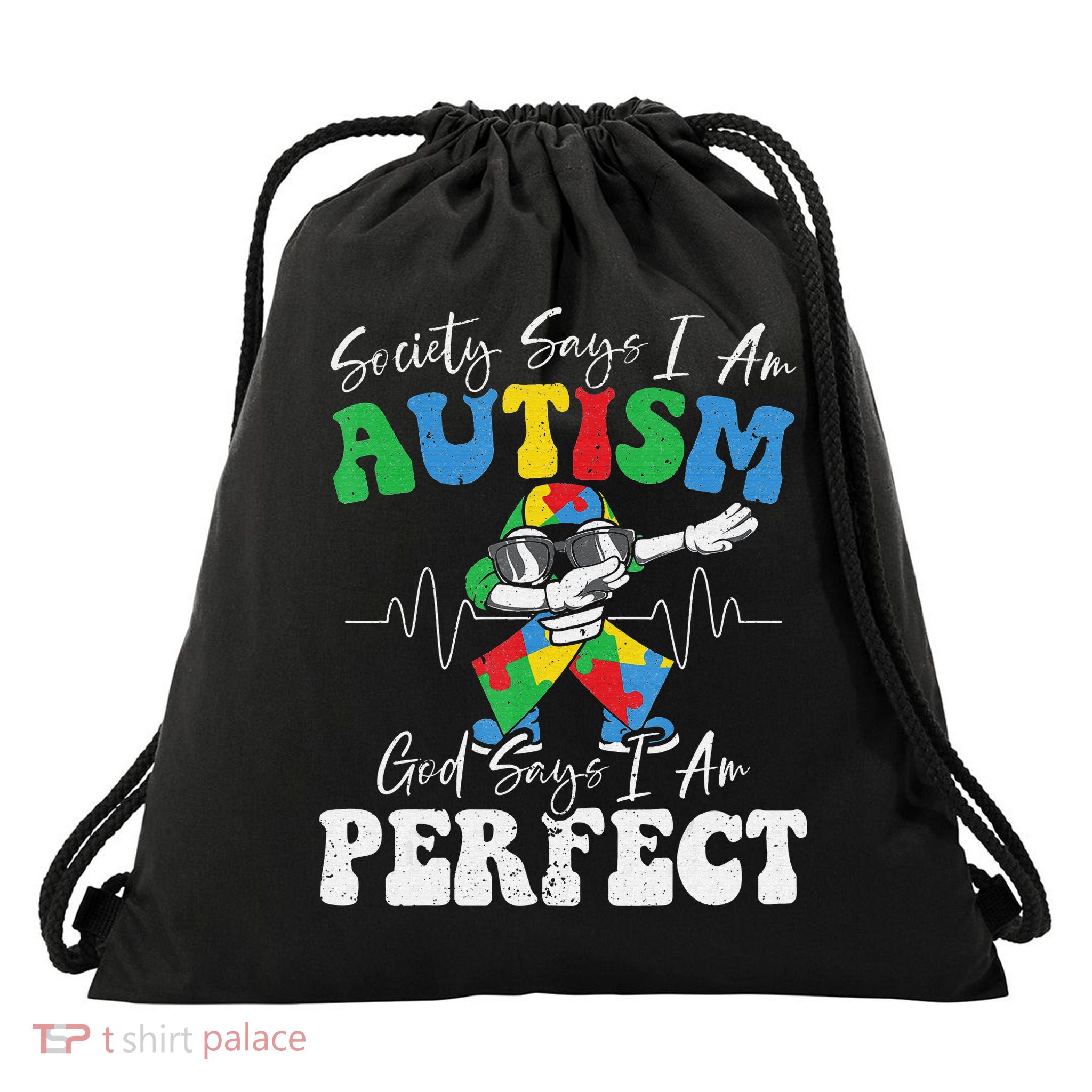 Society Says I Am Autistic God Says I Am Perfect Autism Drawstring Bag