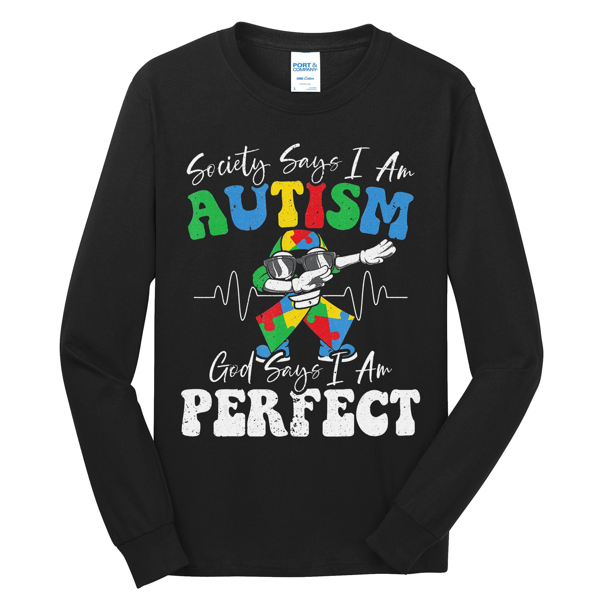 Society Says I Am Autistic God Says I Am Perfect Autism Tall Long Sleeve T-Shirt