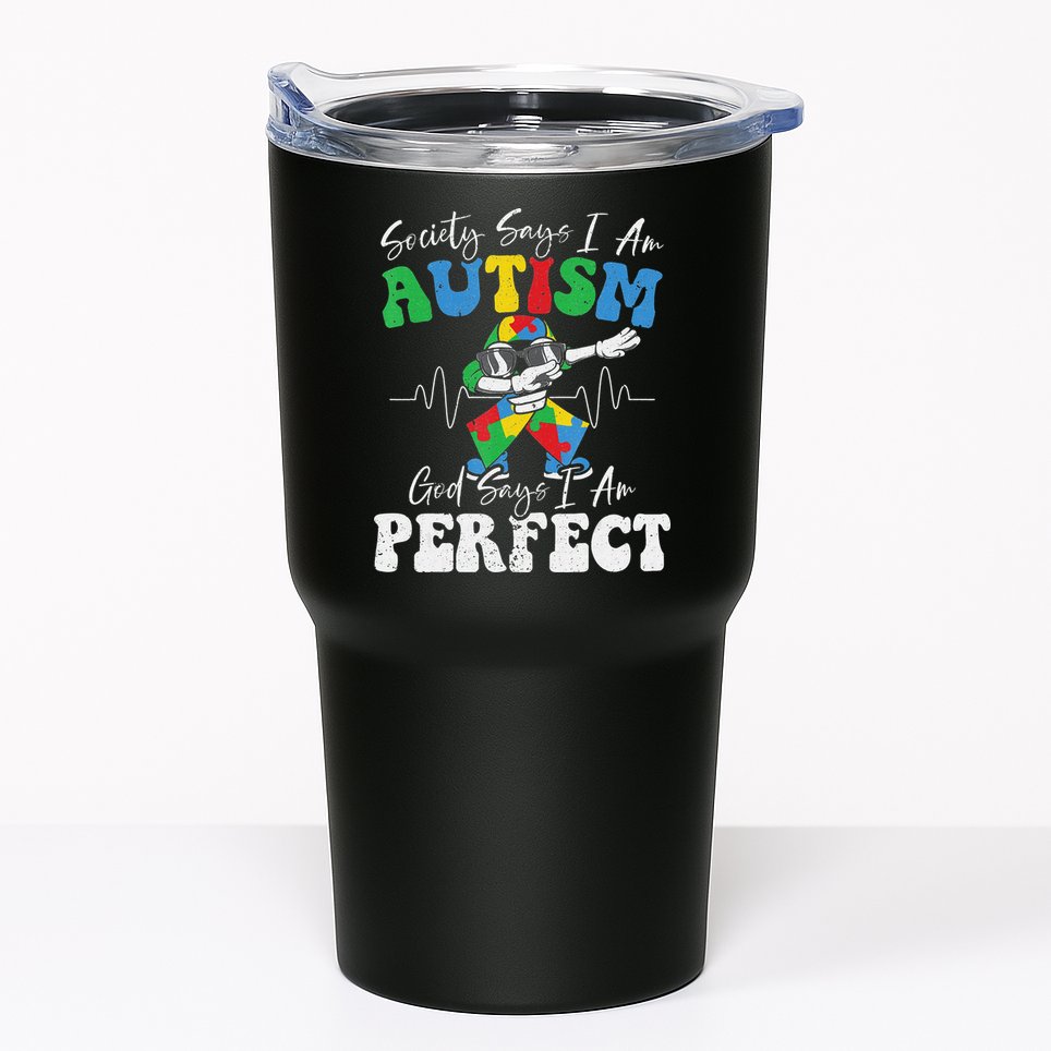 Society Says I Am Autistic God Says I Am Perfect Autism Tumbler
