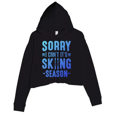 Skiier Sorry I Cant It Is Skiing Season Winter Ski Gift Crop Fleece Hoodie